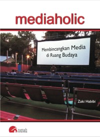 Image of Mediaholic: Membincangkan Media di Ruang Budaya