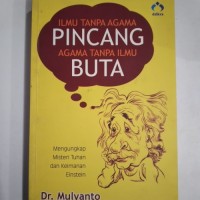Image of Ilmu Tanap Pincang Agama Tanpa Ilmu Buta: Mengungkap Misteri Tuhan dan Keimanan Einstein