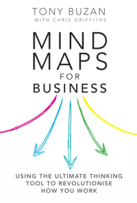 Image of Mind maps for business: using the ultimate thingking tool to revolutionise how you work