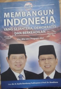 Image of Membangun indonesia yang sejahtera, demokratis dan berkeadilan