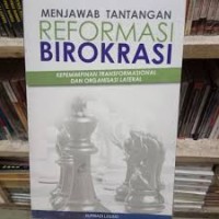 Image of Menjawab Tantangan Reformasi Birokrasi: Kepemimpinan Transformasional Dan Organisasi Literal