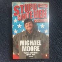 Image of Stupid White Man: and Other Sorry Excuses for the State of the Nation
