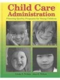 Image of Child care administration : planning quality programs for young children
