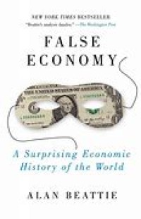 Image of False economy: a surprising economic history of the world
