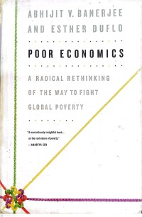 Image of Poor economics : a radical rethinking of the way to fight global poverty