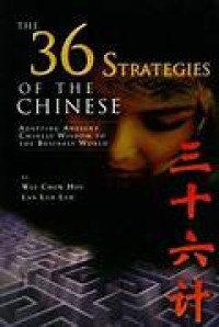 Image of The 36 strategies of the chinese: adapting ancient chinese wisdom to the business world