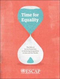 Image of Time for equality: the role of social protection in reducing inequalities in asia and the pasific